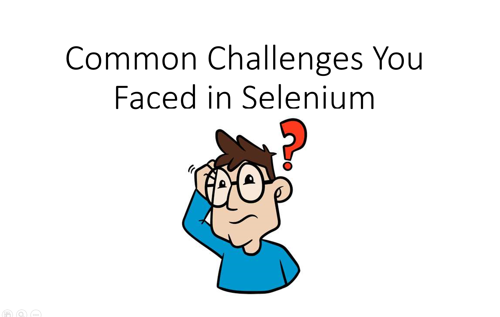 Most Common Challenges You Faced in Selenium Automation